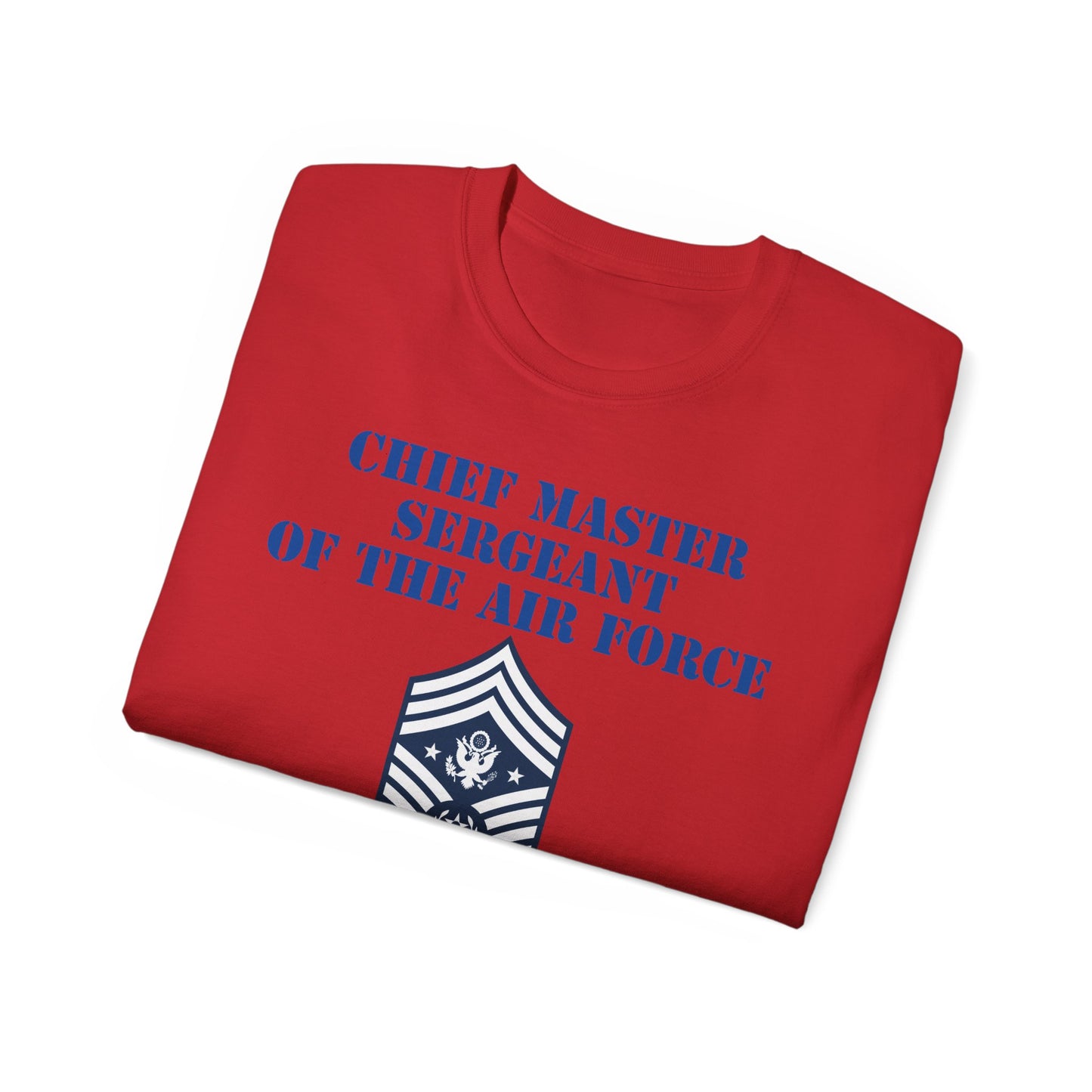 Unisex Ultra Cotton Tee - USAF - Chief Master Sergeant of the Air Force (E9d) - US Air Force w Text X 300