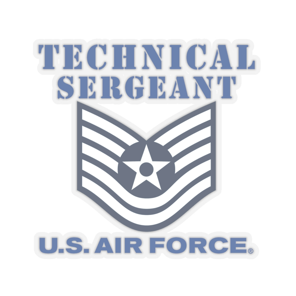 Kiss-Cut Stickers - USAF - Technical Sergeant (E6) - 2020 - US Air Force w Text X 300