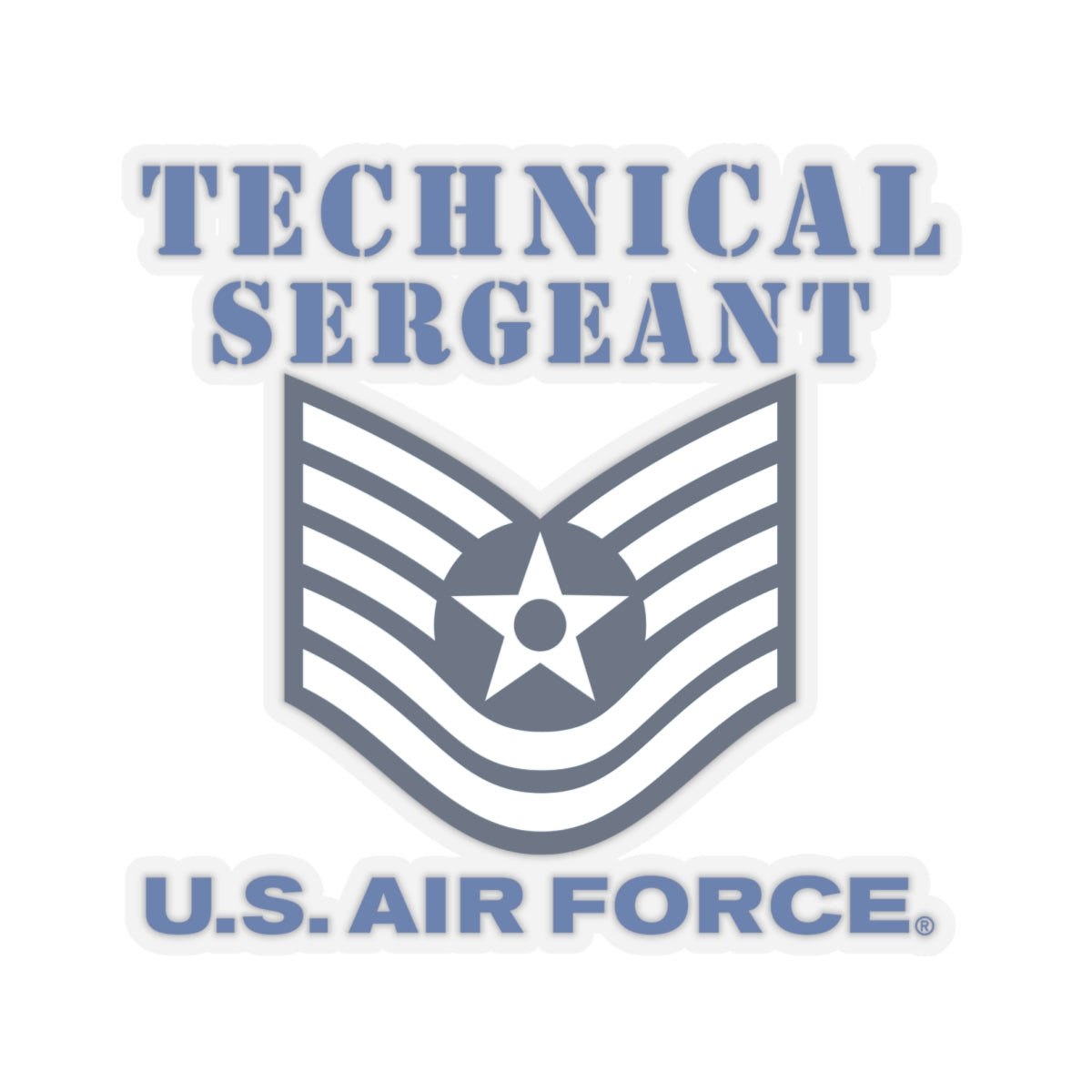 Kiss-Cut Stickers - USAF - Technical Sergeant (E6) - 2020 - US Air Force w Text X 300