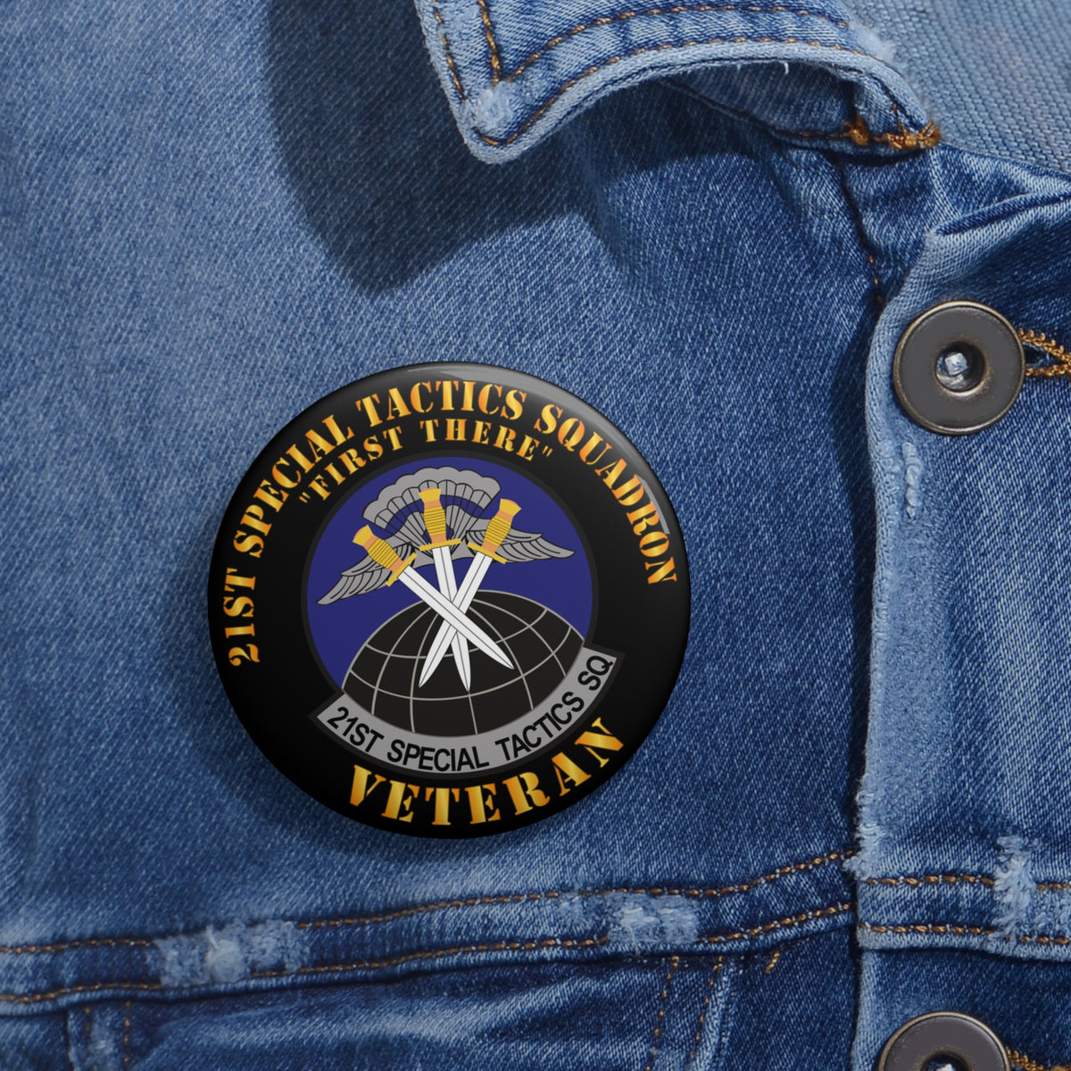 Custom Pin Button - USAF - 21st Special Tactics Squadron - First There -Veteran