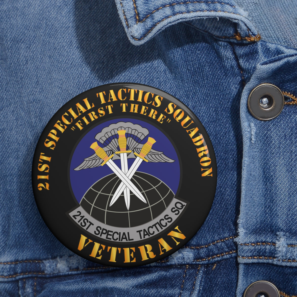 Custom Pin Button - USAF - 21st Special Tactics Squadron - First There -Veteran