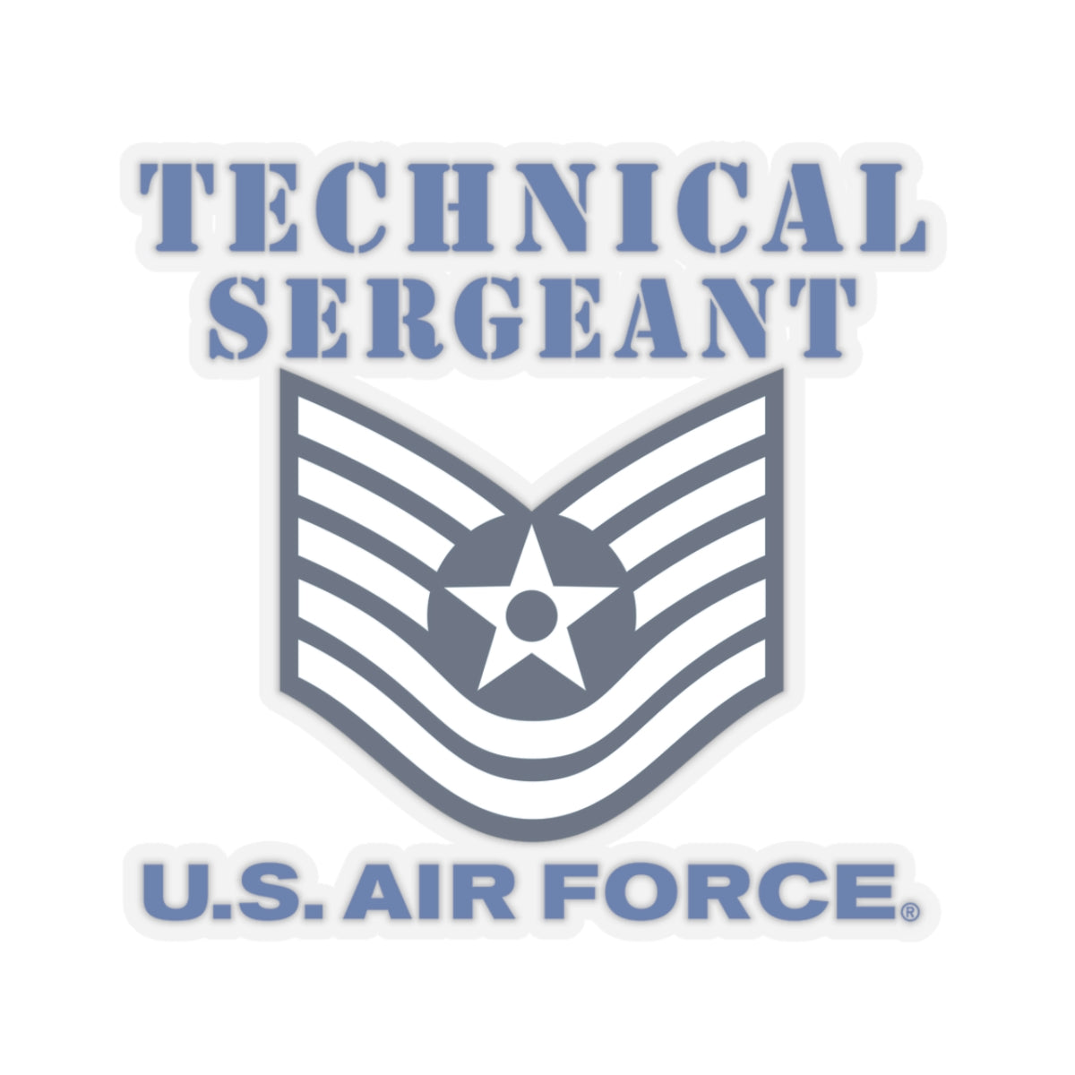 Kiss-Cut Stickers - USAF - Technical Sergeant (E6) - 2020 - US Air Force w Text X 300
