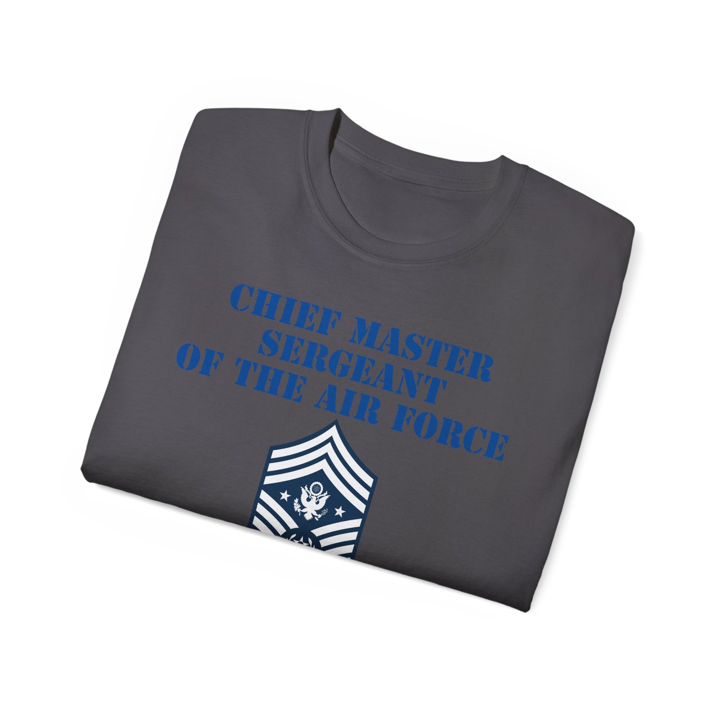 Unisex Ultra Cotton Tee - USAF - Chief Master Sergeant of the Air Force (E9d) - US Air Force w Text X 300
