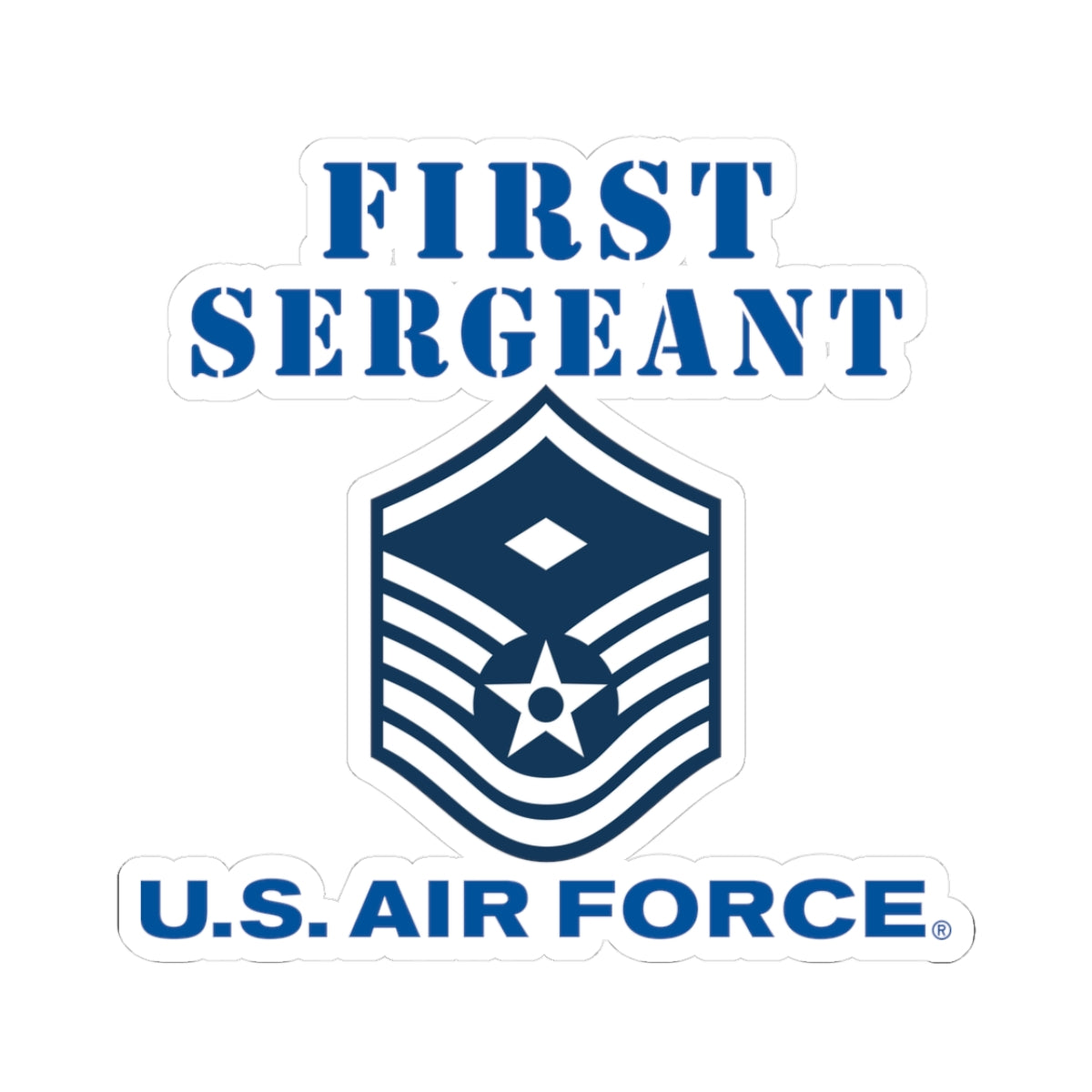 Kiss-Cut Stickers - USAF - First Sergeant (E7b) - 2020 - US Air Force w Text X 300