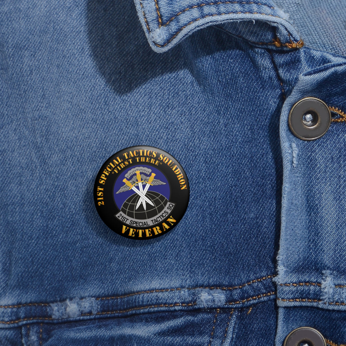 Custom Pin Button - USAF - 21st Special Tactics Squadron - First There -Veteran