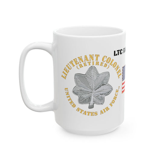 White Ceramic Mug 15oz - USAF - Lieutenant Colonel - Ltc - Retired - Tm - LTC RASMUSSEN